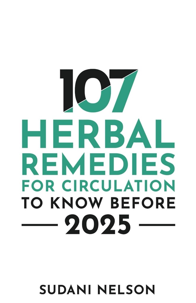 107 Herbal Remedios Para Circulación Saber Antes 2025