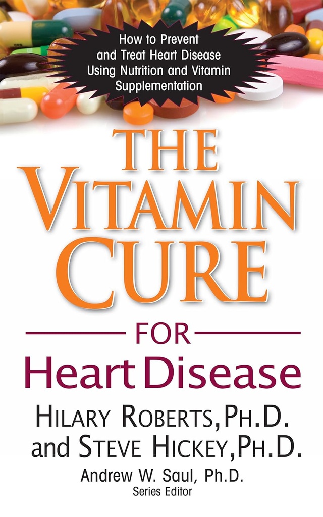 La vitamina Cure para la enfermedad cardíaca: Cómo prevenir y tratar la enfermedad cardíaca usando la nutrición y la vitamina