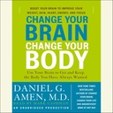 Cambia tu cerebro, cambia tu cuerpo: usa tu cerebro para obtener y mantener el cuerpo que siempre has querido