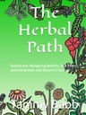 El Camino Herbal: Volumen uno: Beneficios Navegantes, Efectos secundarios e Interacciones con el Cruce de la Naturaleza